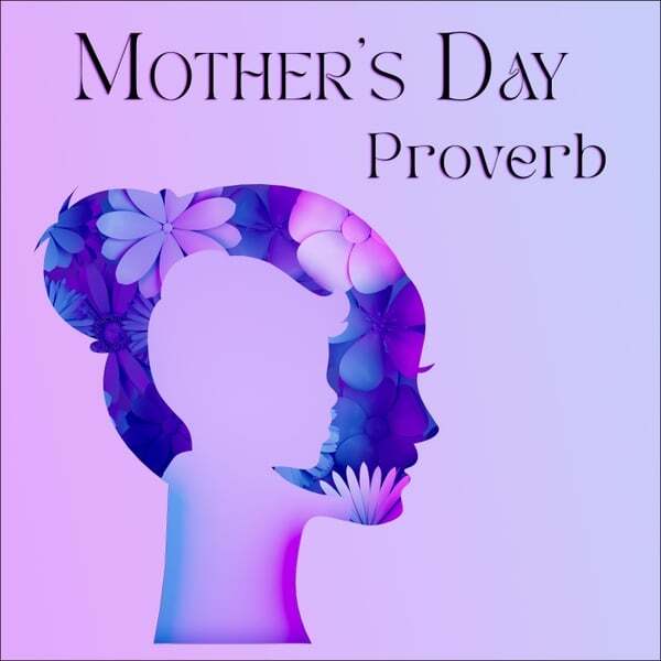 Cover art for Mother's Day Proverb